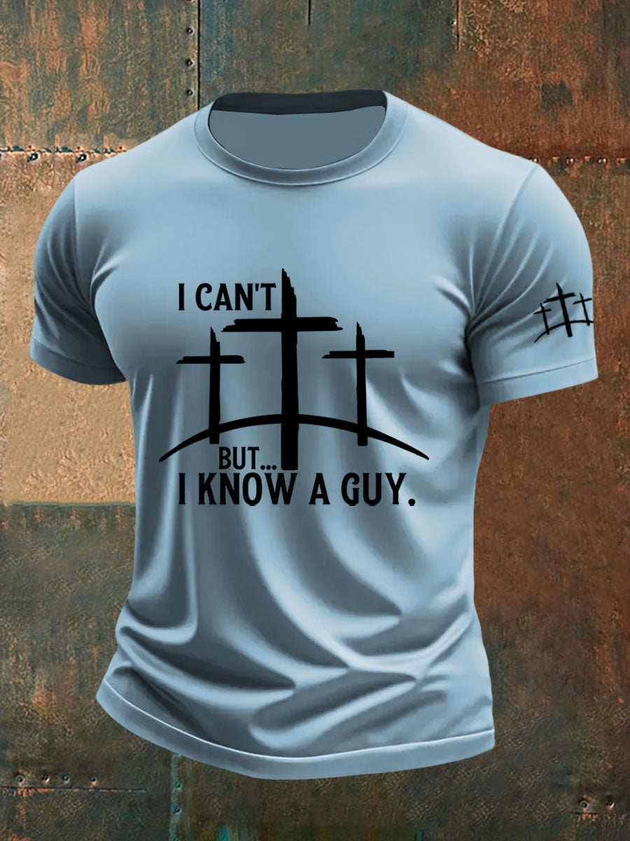 Men's I Can't But I Know A Guy Print T-Shirt