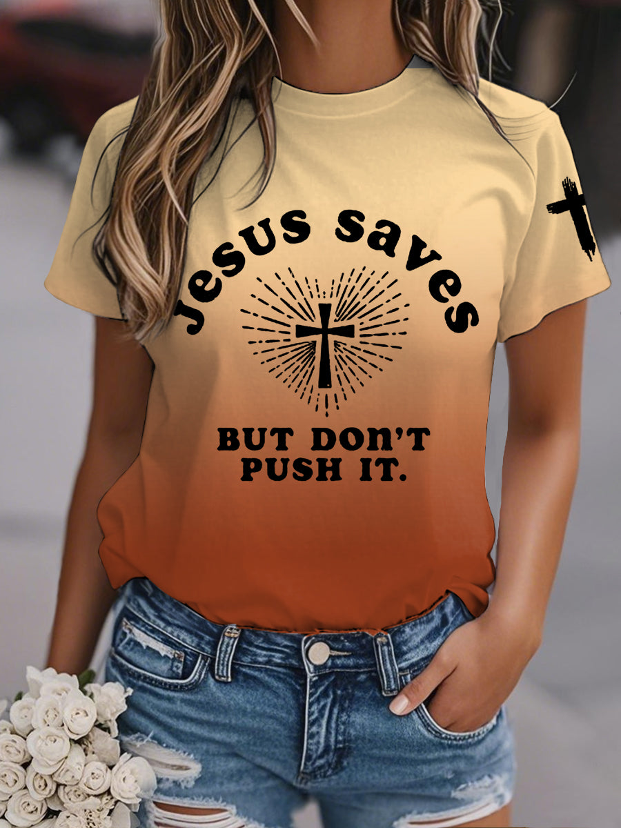 Women's Jesus Saves But Don't Push It Gradient Print Casual Tee