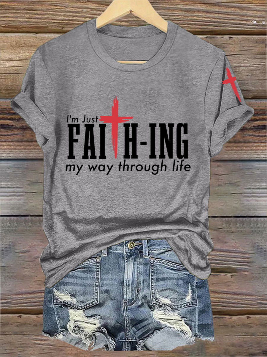 Women's I’m Just Faith-ing My Way Through Life Casual Tee