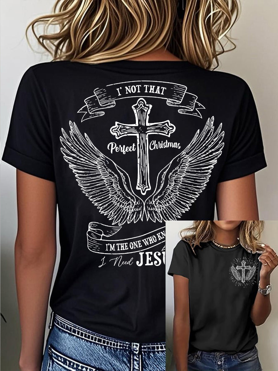 Women's I'm Not That Perfect Christian I'm The One That Knows I Need Jesus Short Sleeve T-Shirt