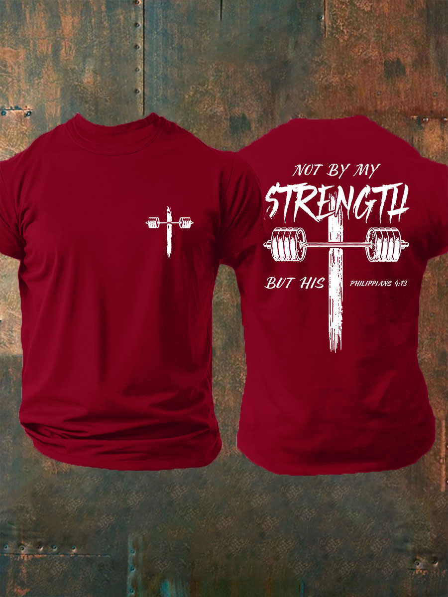 Men's Not My Strength But His Print T-shirt