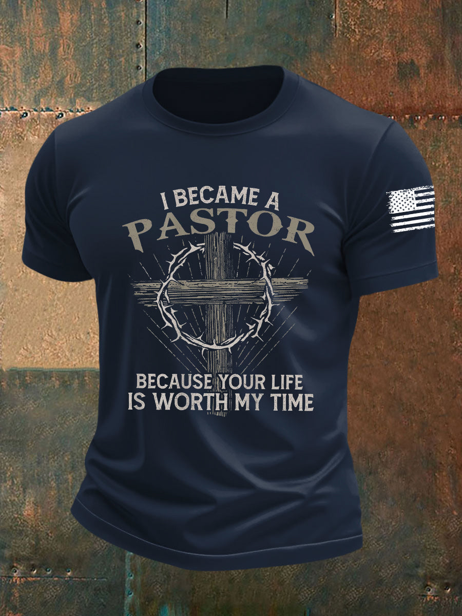 Men's I Became A Pastor Because Your Life Is Worth My Time Short-sleeved T-shirt