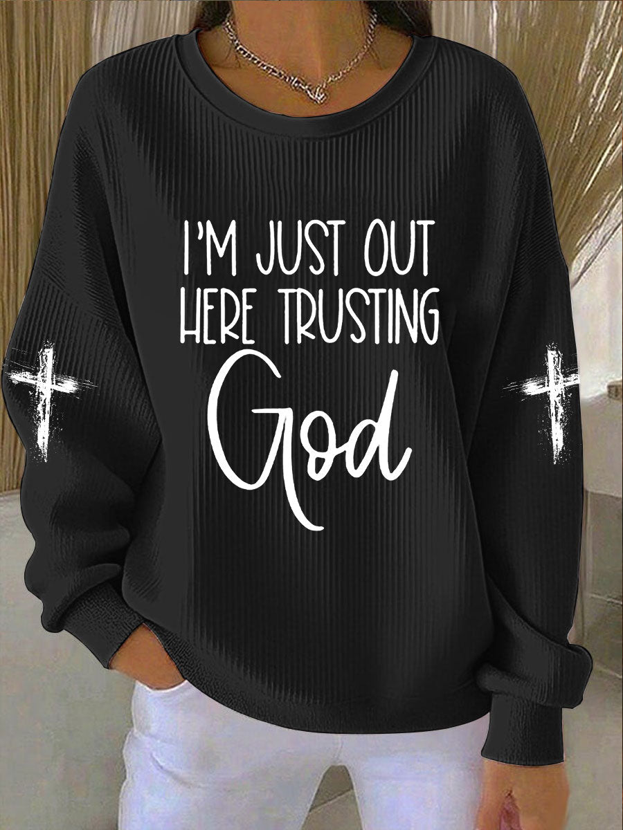 Women's I'm Just Out Here Trusting God Ribbed Round-Neck Sweatshirt
