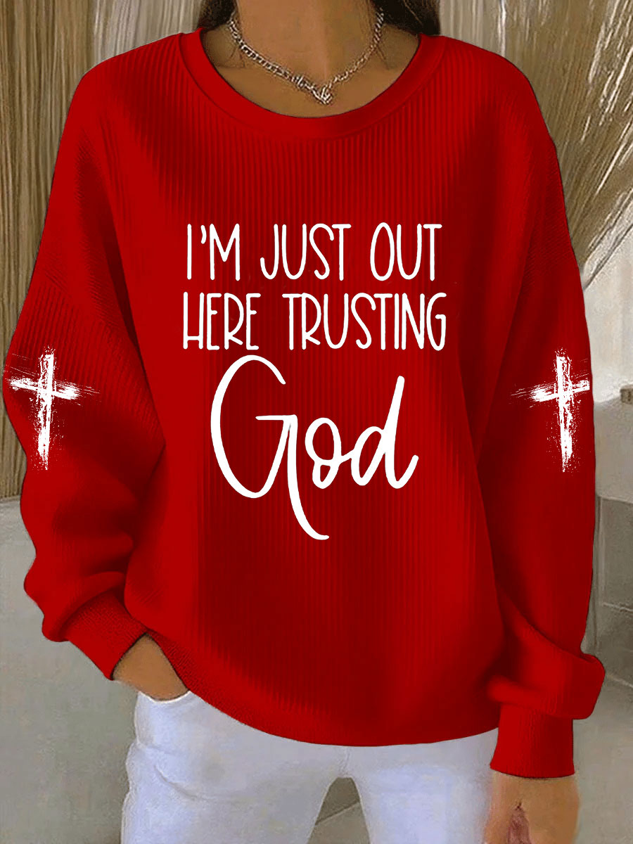 Women's I'm Just Out Here Trusting God Ribbed Round-Neck Sweatshirt