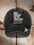 Unisex Need Prayer? Tap My Shoulder Print Hat