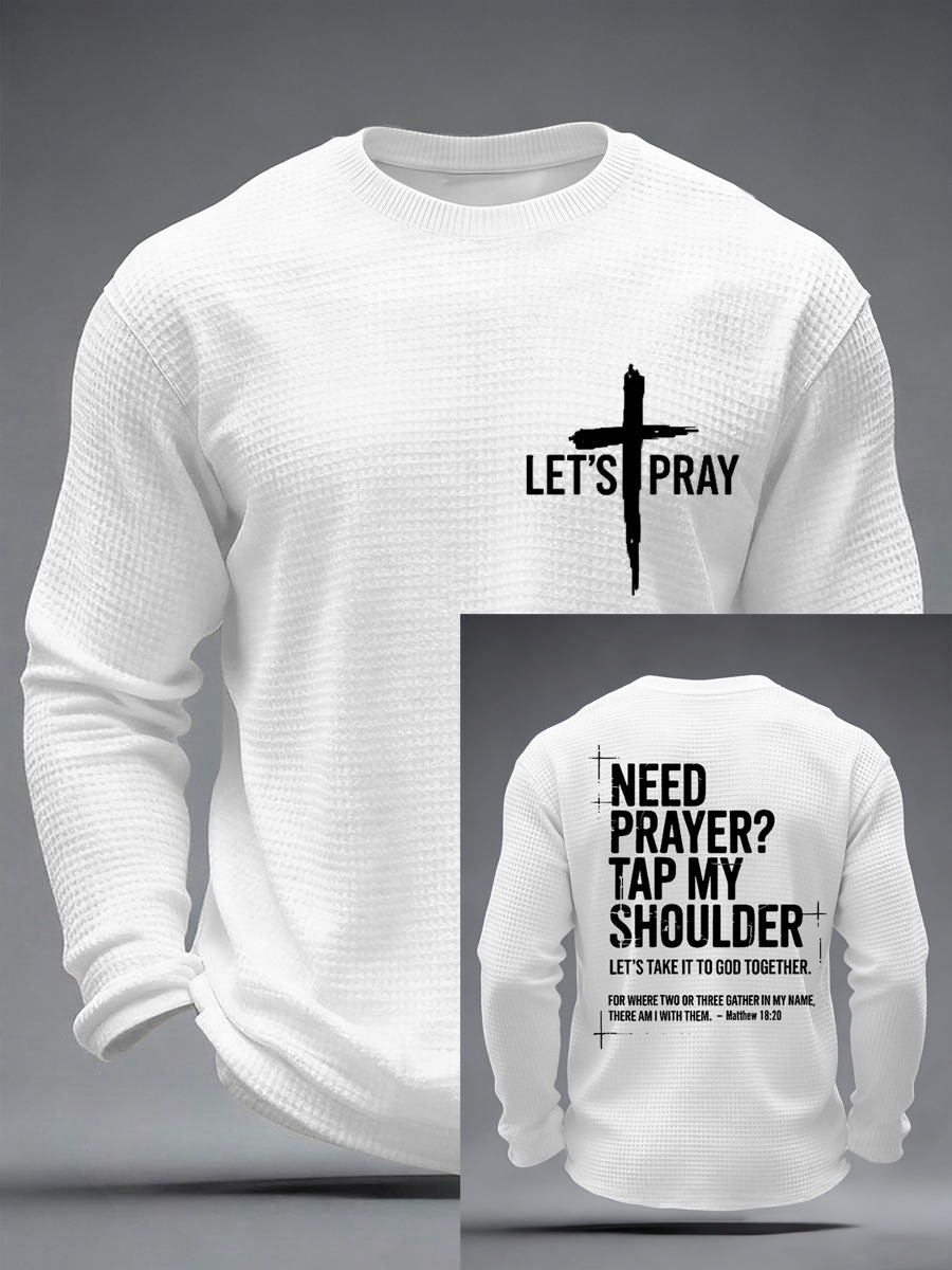 Men's Need Prayer?Tap My Shoulder Print Waffle Long Sleeve Top